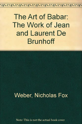 Beispielbild fr The Art Of Babar The Work of Jean and Laurent de Brunhoff. zum Verkauf von D & E LAKE LTD. (ABAC/ILAB)