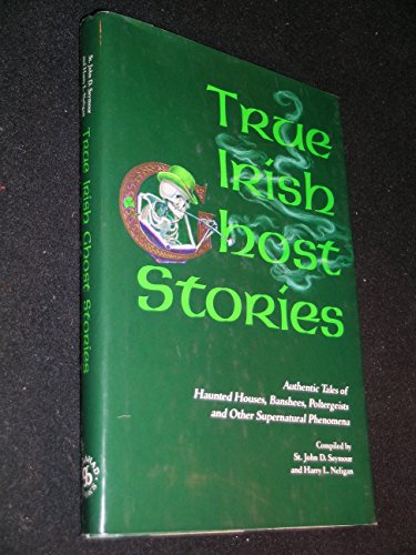 9780883658123: True Irish Ghost Stories