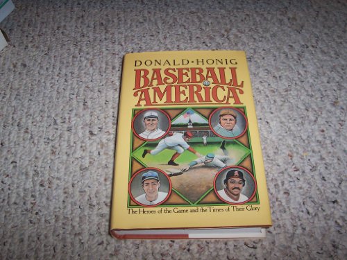 Stock image for Baseball America: The Heroes of the Game and the Times of Their Glory for sale by Wonder Book