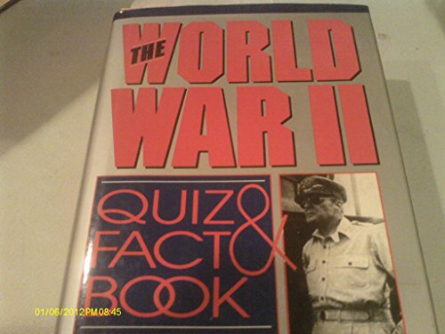 Imagen de archivo de The World War II Quiz and Fact Book a la venta por Half Price Books Inc.