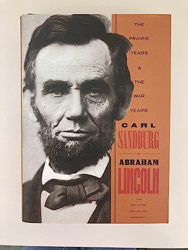 Abraham Lincoln: The Prairie Years and the War Years/One-Volume Biography (9780883658321) by Sandburg, Carl