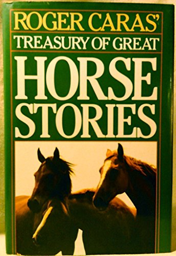 Beispielbild fr Roger Caras' Treasury of Great Horse Stories zum Verkauf von Better World Books