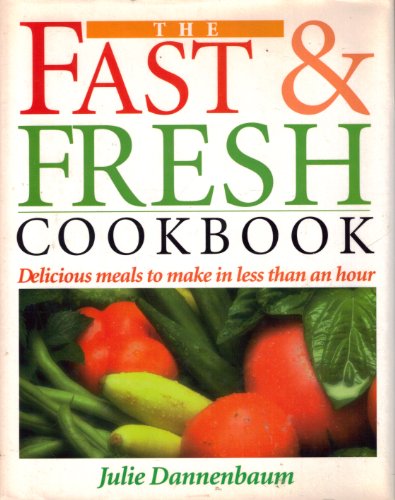 Stock image for The Fast & Fresh Cookbook for sale by Discover Books