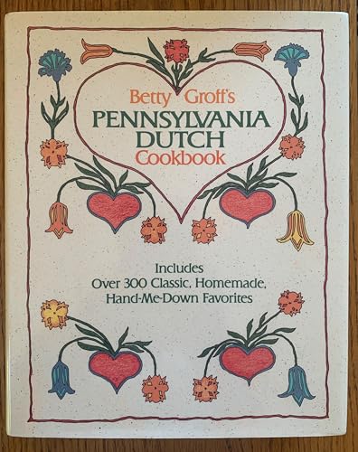 9780883658529: Betty Groff's Pennsylvania Dutch Cookbook