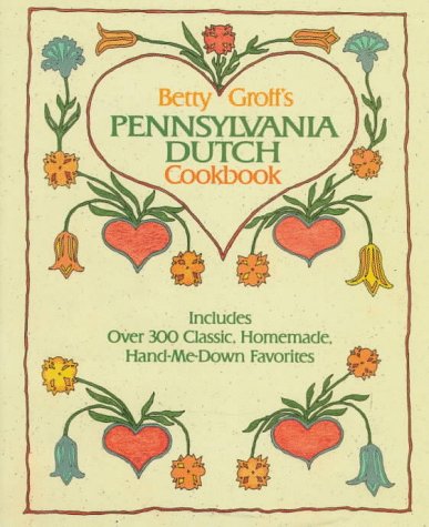 Stock image for Betty Groff's Pennsylvania Dutch Cookbook for sale by HPB-Emerald
