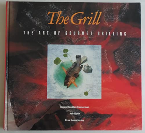Beispielbild fr The Grill: The Art of Gourmet Grilling zum Verkauf von Wonder Book