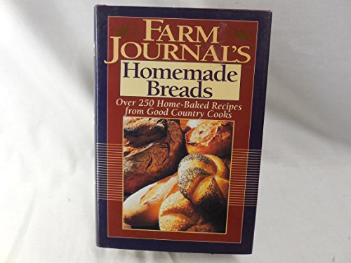 Stock image for FARM JOURNAL'S FOOD EDITORS HOMEMADE BREADS OVER 250 HOME BAKED RECIPES FROM GOOD COUNTRY COOKS.( HOME MADE COOKBOOK) for sale by WONDERFUL BOOKS BY MAIL