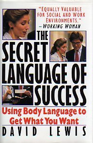 Beispielbild fr The Secret Language of Success: Using Body Language to Get What You Want zum Verkauf von Your Online Bookstore