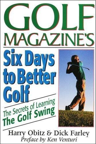 Imagen de archivo de Six Days to Better Golf: The Secret of Learning the Golf Swing a la venta por Front Cover Books