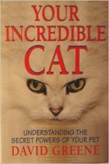 Imagen de archivo de Your Incredible Cat: Understanding the Secret Powers of Your Pet a la venta por SecondSale