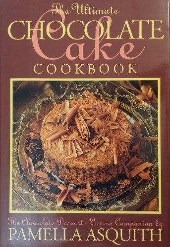 Stock image for Pamella Asquith's Ultimate Chocolate Cake Book for sale by SecondSale