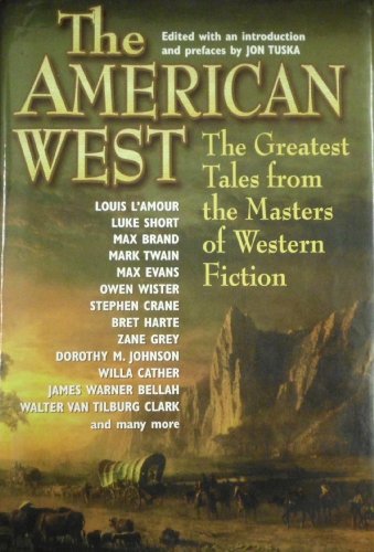 Beispielbild fr The American West: The Greatest Tales from the Masters of Western Fiction zum Verkauf von Wonder Book