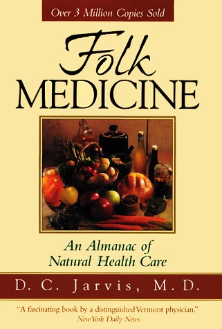 Beispielbild fr Folk Medicine: A Vermont Doctor's Guide to Good Health zum Verkauf von Books of the Smoky Mountains