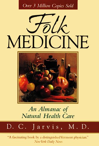 Imagen de archivo de Folk Medicine: A Vermont Doctor's Guide to Good Health a la venta por Front Cover Books