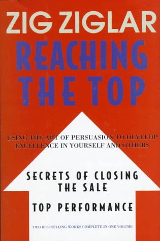 Imagen de archivo de Reaching the Top : Secrets of Closing the Sale, Top Performance : Using the Art of Persuasion to Develop Excellence in Yourself and Others a la venta por Front Cover Books