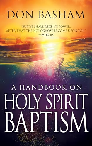 A Handbook on Holy Spirit Baptism - Basham, Don