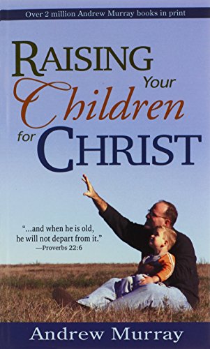 Imagen de archivo de Raising Your Children For Christ a la venta por SecondSale