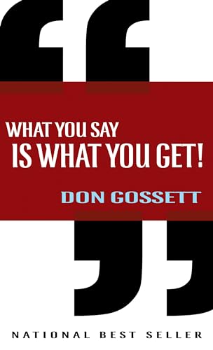 What You Say is What You Get - Gossett, Don