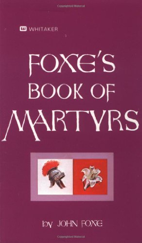 Foxe's Book Of Martyrs: An Edition for the People - John Foxe