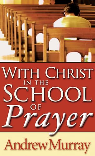 Beispielbild fr With Christ in the School of Prayer. zum Verkauf von Bethel Books, Hanley