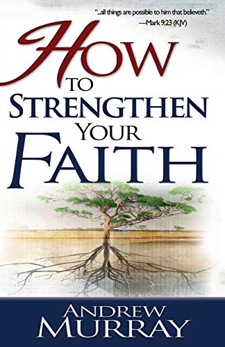 Beispielbild fr How to Strengthen Your Faith zum Verkauf von Wonder Book