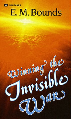 Winning the Invisible War (9780883681459) by Bounds, E. M.