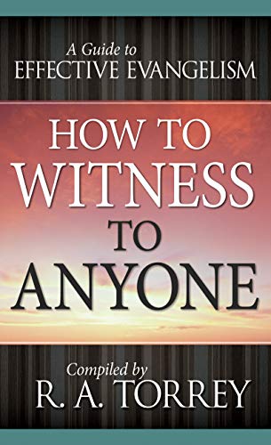 Imagen de archivo de How to Witness to Anyone: A Guide to Effective Evangelism a la venta por Gulf Coast Books