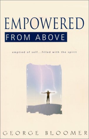 Empowered From Above (9780883682852) by George Bloomer