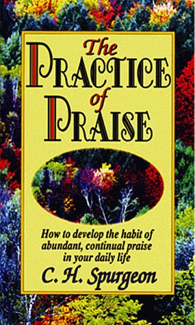 Beispielbild fr The Practice of Praise zum Verkauf von Books of the Smoky Mountains