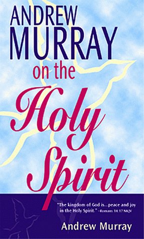 Andrew Murray on the Holy Spirit (9780883683064) by Andrew-murray