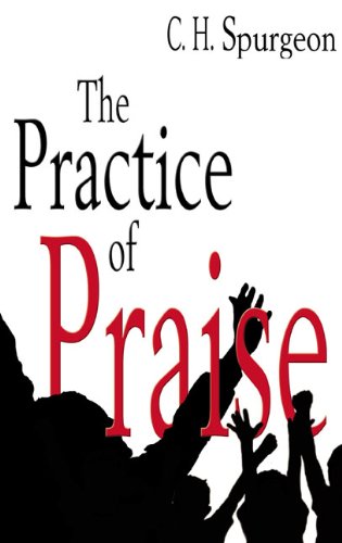 Beispielbild fr The Practice of Praise zum Verkauf von SecondSale