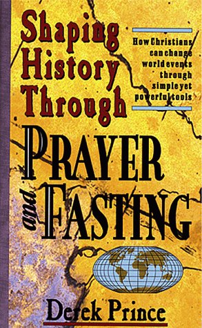 Stock image for Shaping History Through Prayer and Fasting for sale by WorldofBooks