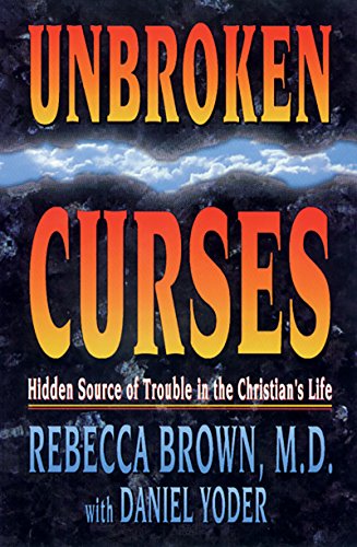 Stock image for Unbroken Curses: Hidden Source of Trouble in the Christians Life for sale by Goodwill of Colorado