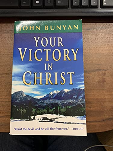 Your Victory in Christ - Bunyan, John