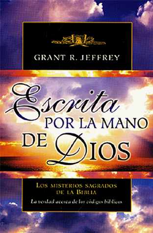 Escrita por la Mano de Dios (Spanish Edition) (9780883685211) by Jeffrey, Grant R.
