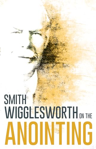 Stock image for Wigglesworth on the Anointing for sale by ZBK Books