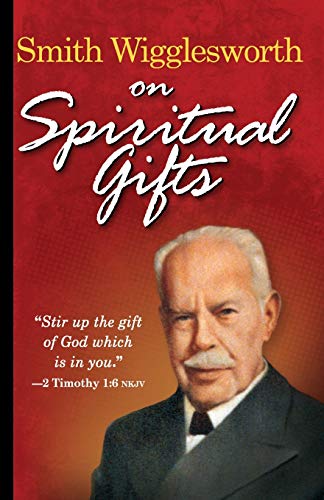 9780883685334: Smith Wigglesworth on Spiritual Gifts