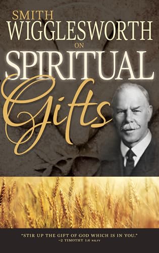 9780883685334: Smith Wigglesworth on Spiritual Gifts (0)