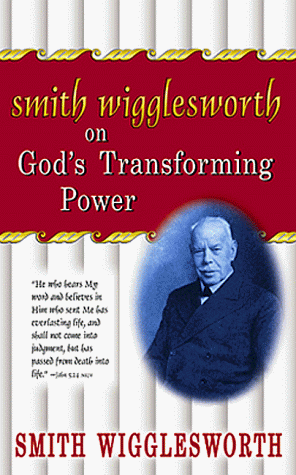 Imagen de archivo de Smith Wigglesworth on God's Transforming Power a la venta por BooksRun