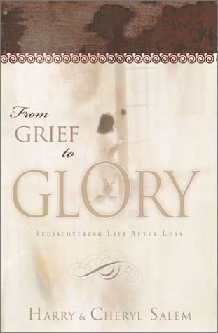 Stock image for From Grief to Glory : Rediscovering Life after Loss for sale by Better World Books