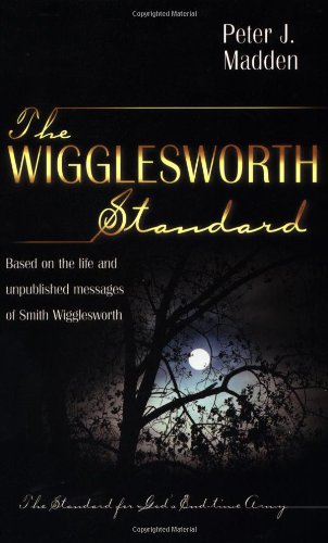 9780883686126: The Wigglesworth Standard: The Standard for God's End-time Army
