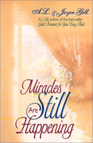 Beispielbild fr Miracles are Still Happening / A.L. & Joyce Gill zum Verkauf von WorldofBooks