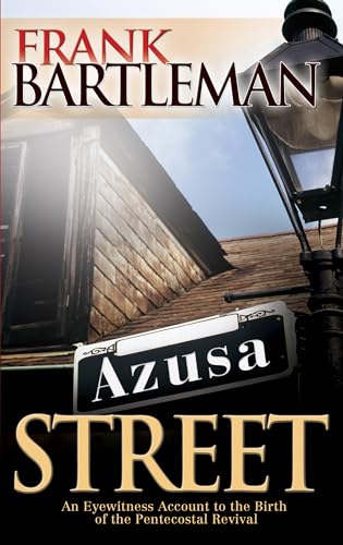 Stock image for Azusa Street: An Eyewitness Account to the Birth of the Pentecostal Revival for sale by ThriftBooks-Phoenix