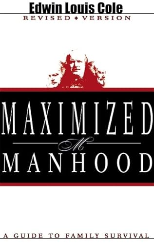 Stock image for Maximized Manhood: A Guide to Family Survival for sale by WorldofBooks