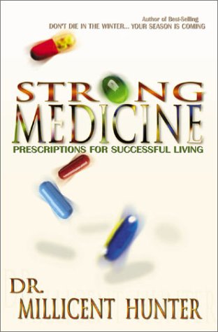 Stock image for Strong Medicine : Prescriptions for Successful Living for sale by Better World Books