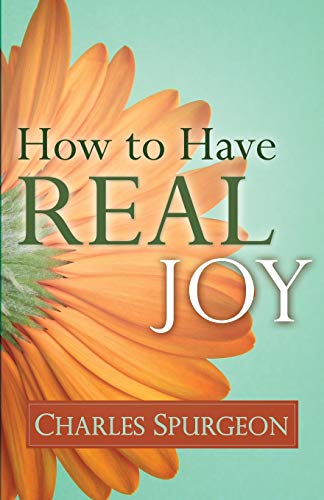Imagen de archivo de How to Have Real Joy a la venta por BooksRun