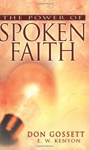 Beispielbild fr The Power of Spoken Faith zum Verkauf von Half Price Books Inc.