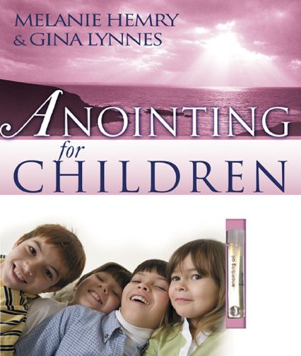 Imagen de archivo de Anointing for Children [With Pomegranate Anointing Oil] a la venta por ThriftBooks-Dallas