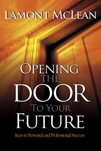 Stock image for Opening the Door to Your Future : Keys to Personal and Professional Success for sale by Better World Books