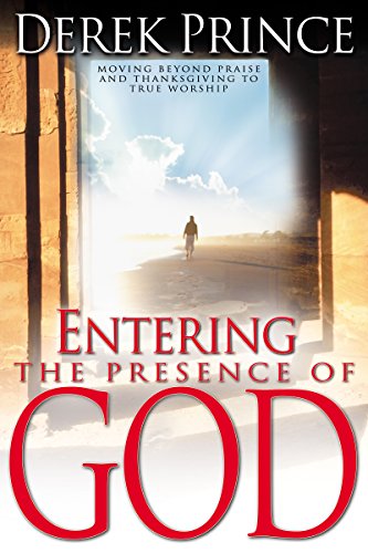 Beispielbild fr Entering the Presence of God: Moving Beyond Praise and Thanksgiving to True Worship zum Verkauf von Wonder Book